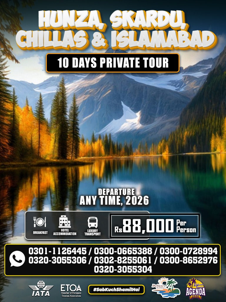 Hunza + Skardu + Chillas + Islamabad