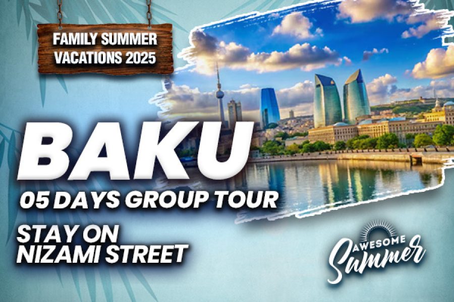 The Grand Baku ~ 05 Days Group Tour