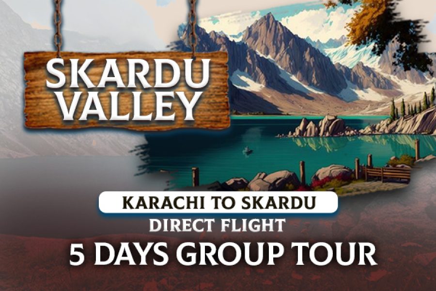 Skardu ~ 5 Days Group Tour