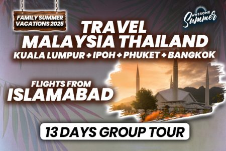 Malaysia & Thailand ~ 13 Days Group Tour from Islamabad