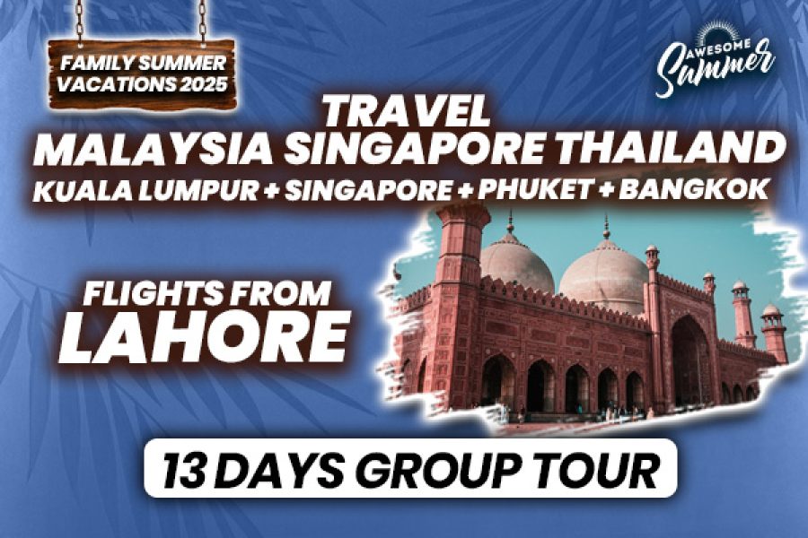 Malaysia, Thailand & Singapore ~ 13 Days Group Tour from Lahore