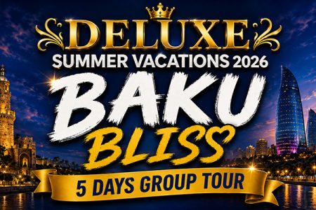Baku Bliss | 5 Days Group Tour